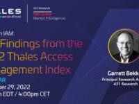 Trends in IAM: Key Findings from the 2022 Thales Access Management Index