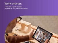 Work smarter: 3 practical ways to increase productivity for your small business